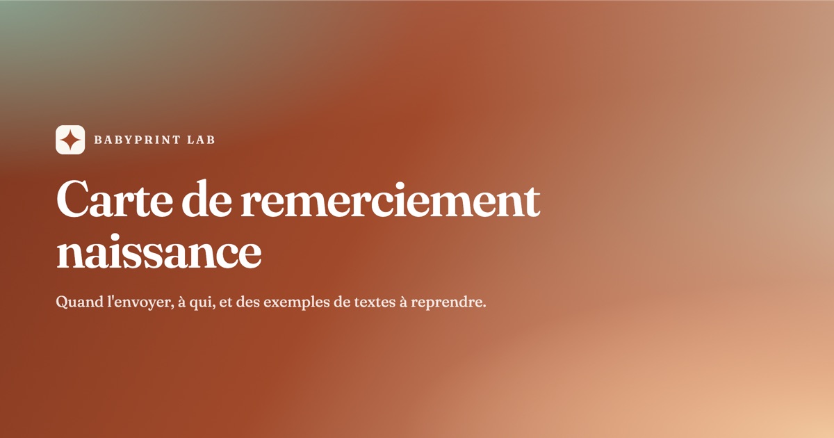 Carte de remerciement naissance : quand l'envoyer, à qui et quoi écrire ?