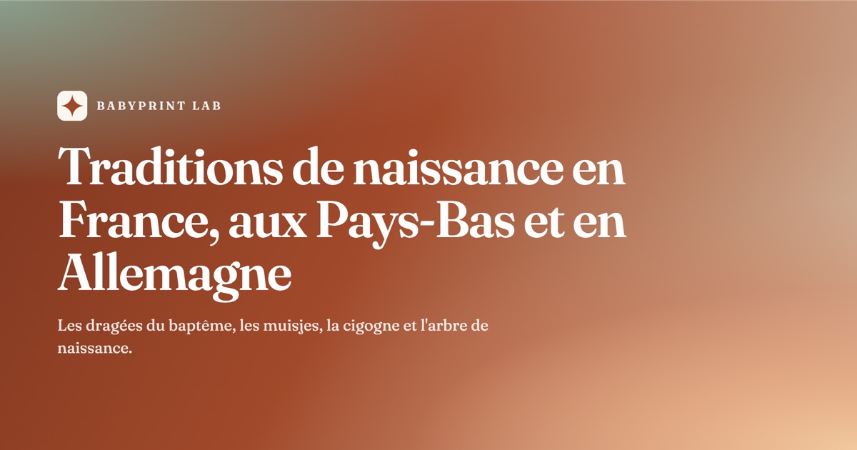Traditions de naissance en France, aux Pays-Bas et en Allemagne : dragées, muisjes et cigogne